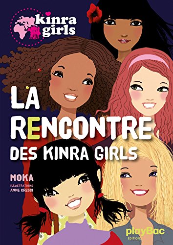 KINRA GIRLS [DÉBUT] ; T.1 : LA RENCONTRE DES KINRA GIRLS